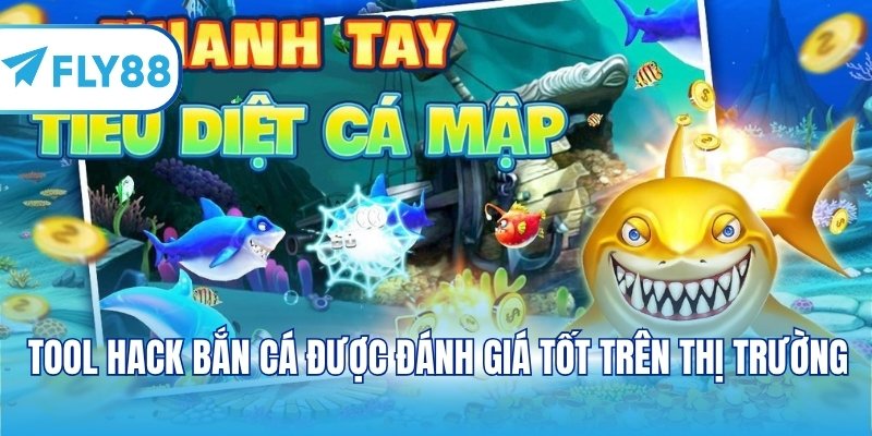 Tool hack bắn cá được đánh giá tốt trên thị trường